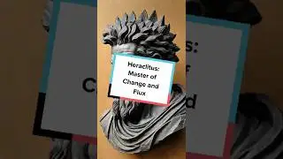 Heraclitus: Master of Change and Flux #Shorts