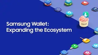 [SDC23] Samsung Wallet: Expanding the Ecosystem