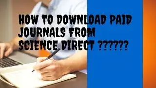 how to download paid journals from science direct official web