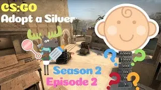 CS:GO | Mirage | Adopt a Silver [Season 2 - Episode 2]
