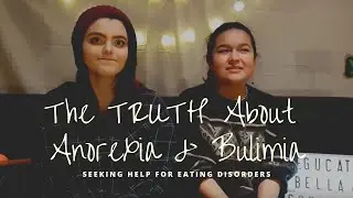 THE TRUTH ABOUT ANOREXIA AND BULIMIA - Seeking Help for Eating Disorders