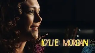 Kylie Morgan -- Her Story