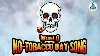 World No Tobacco Day! Animated Song for mobile, WhatsApp, Instagram | 31 May 2024
