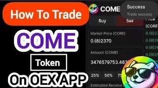 HOW TO TRADE COME MEME ON OEX APP || CALL OF MEME(COME) 🪂🔥🔥