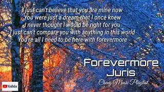 Juris-Forevermore| Lyrics🎧🎵