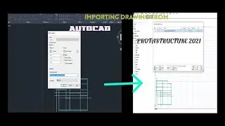How to Import drawing from AutoCAD to Protastructure 2021