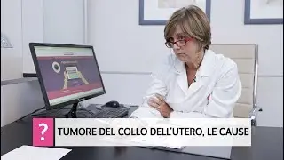 Tumore del collo dell'utero, cause e fattori di rischio