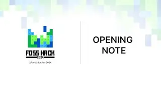 FOSS Hack 2024 | Opening Note