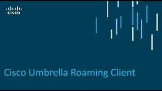 Cisco Umbrella Roaming Client - Part 2 | Deploying Cisco Umbrella