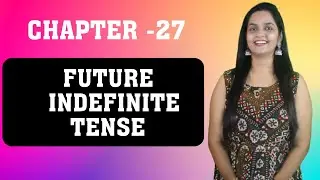 CHAPTER-27 FUTURE INDEFINITE TENSE