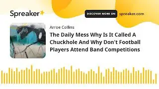 The Daily Mess Why Is It Called A Chuckhole And Why Don't Football Players Attend Band Competitions