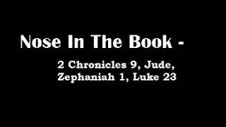 Nose In The Book - A Bible Reading Commentary - 2 Chron. 9, Jude, Zephaniah 1, Luke 23 -  M'Cheyne