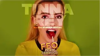 Tinna Rey - Feo Pero Sabroso (Banda Sonora Oficial)