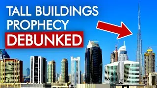 Muhammad Prophecy Debunked: Skyscrapers