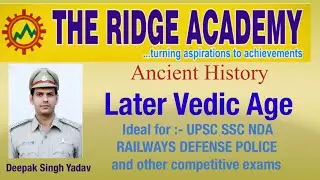 Later Vedic age | Ancient History | for upsc ssc nda railways and other competitive exams