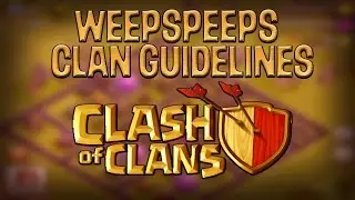 Clash of Clans - WeepsPeeps Clan Guidelines + Rules