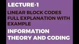 Linear Block Codes | Full Explanation with Humming Distance and Syndrome
