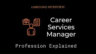 Career Services Manager | Profession Explained | Unbound Interview