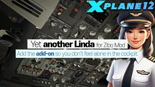X-Plane 12, Freeware Co-Pilot Addon / Yet another Linda (YAL) for Zibo Mod