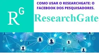 COMO USAR O RESEARCHGATE: O FACEBOOK DOS PESQUISADORES.