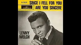 LENNY WELCH  "ARE YOU SINCERE"