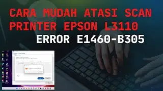 CARA MUDAH ATASI SCANNER EPSON L3110 ERROR E1460 B305