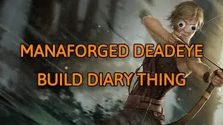 Manaforged Arrows Deadeye Build Diary Thing