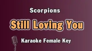 Still Loving You | Scorpions | Karaoke Female Key