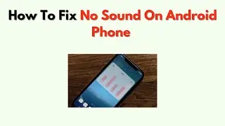 How To Fix No Sound On Android Phone – 2026 Audio Settings & Speaker Troubleshooting