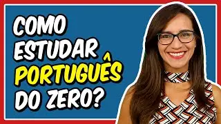 PORTUGUESE from ZERO: how to study Portuguese from basic to advanced? | Prof. Letícia