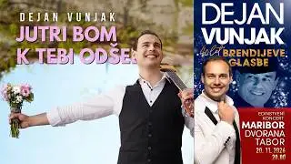 DEJAN VUNJAK - JUTRI BOM K TEBI ODŠEL (Official video)