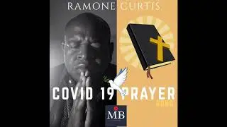 Pastor Ramone Curtis Covid-19 Coronavirus Protection Prayer