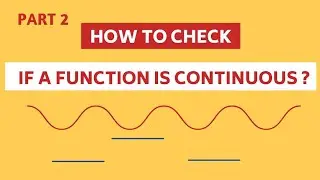 How to check if a Function is Continuous ? Part 2 | Solving Continuity Questions