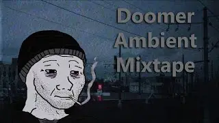 Russian Doomer Dark Ambient (Cold Edition) [Mixtape №1]