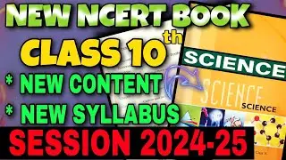 NEW NCERT Book of Class 10th Science For Board 2024-25 | CBSE Class 10 Science New syllabus 2024-25