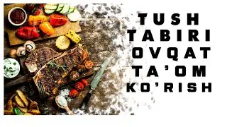 Tushda Ovqat Taom Ko'rish Tabiri
