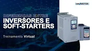 WEBINAR |  Diferenças entre Inversores e Soft Starters