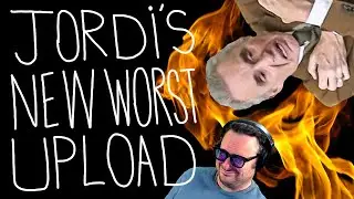 Jordy's New Worst Upload
