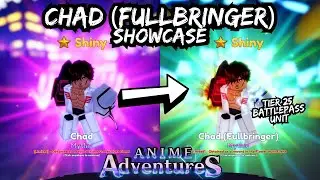 TIER 25 BATTLEPASS UNIT! - CHAD (FULLBRINGER) SHOWCASE | ANIME ADVENTURES