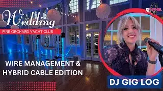 DJ GIG LOG: Wire Management Like a Boss (Pine Orchard Yacht Club)