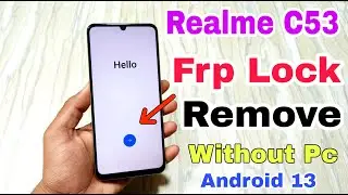 realme c53 (rmx3762) frp unlock without pc | realme c53 gmail id bypass android 13 | c53 frp bypass