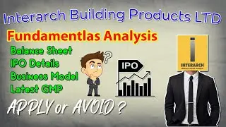 Interarch Building Products LTD IPO Review and Fundamentlas Analysis | Latest GMP | Balance Sheet