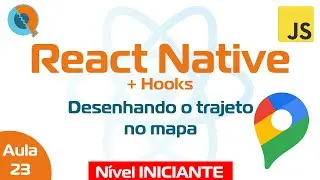 Aula 23.7 - Desenhando o trajeto no mapa (Polyline) - Curso React Native + Hooks