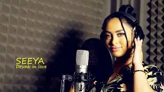 Seeya ❌ Drunk in love ♫ Cover