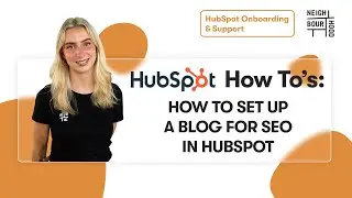 How to Optimise a Blog for SEO in HubSpot | HubSpot How To's with Neighbourhood