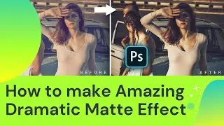 How to make Amazing Dramatic Matte Effect Pic by Alexandra Daddario in Photoshop CC | EDiTok
