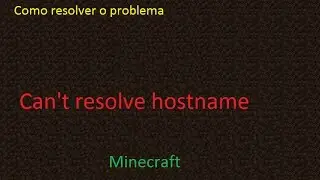 Como resolver problema Can't resolve hostname | Can't reach server - Minecraft