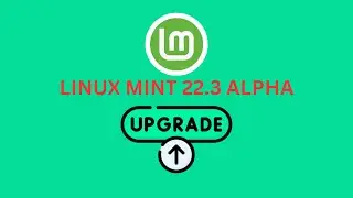 How to Upgrade to Linux Mint 22.3 Alpha