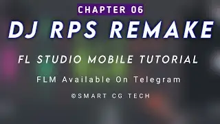 Chapter 06 Dj Rps Remake | FL Studio Mobile | Smart Cg Tech