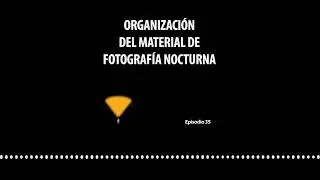 AL35. Organización del material de fotografía nocturna